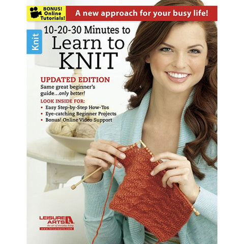 Leisure Arts 10-20-30 Minutes To Learn To Knit